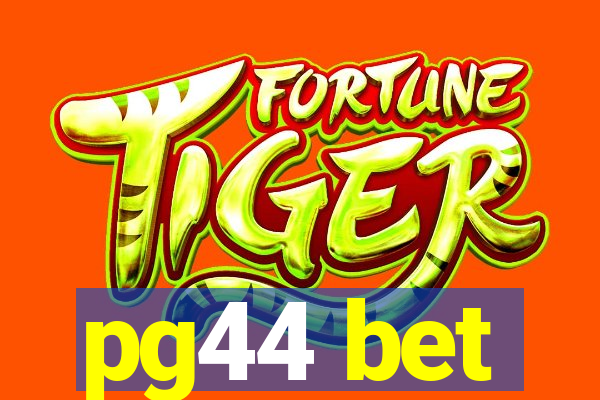 pg44 bet